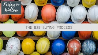 The B2B Buying Process Explained [upl. by Tdnaltroc]