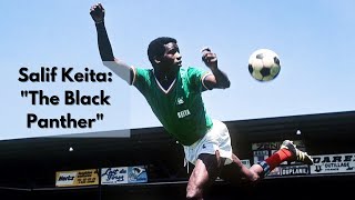 SALIF KEITA THE quotBLACK PANTHERquot GOALS [upl. by Olympia]