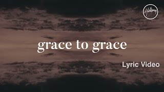 Grace To Grace Lyric Video  Hillsong Worship [upl. by Hwang100]