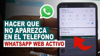 Como HACER QUE NO APAREZCA LA NOTIFICACION WhatsApp Web Activo EN CUALQUIER TELEFONO [upl. by Llenaej388]