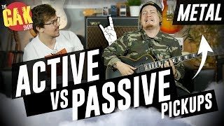 Active VS Passive Pickups  Whats best for Metal [upl. by Romanas]