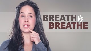 Breath vs Breathe – Pronunciation and Grammar [upl. by Ariajay]