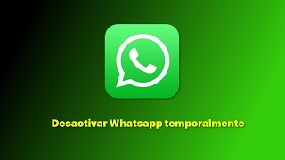 Desactivar Whatsapp temporalmente [upl. by Aelsel]