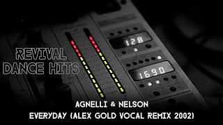 Agnelli amp Nelson  Everyday Alex Gold Vocal Remix 2002 HQ [upl. by Atiuqrehs]