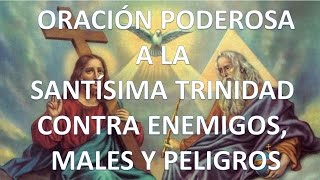 ▶ ORACIÓN PODEROSA A LA SANTÍSIMA TRINIDAD CONTRA ENEMIGOS  ORACION Y PAZ [upl. by Aiehtela]